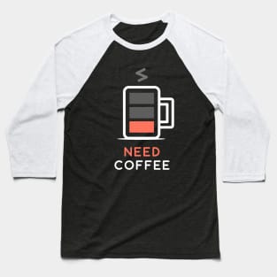 Battery Low Need Coffee Baseball T-Shirt